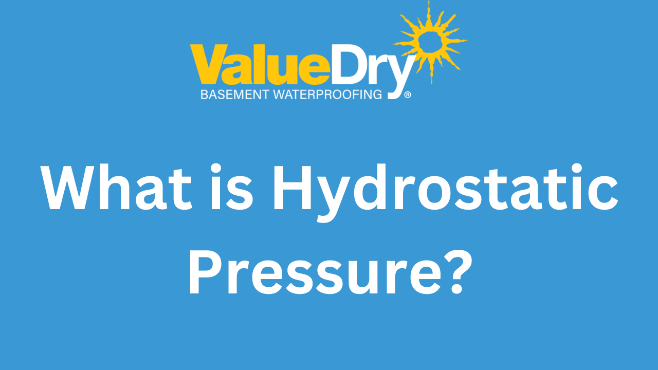 What Is Hydrostatic Pressure? Value Dry Waterproofing